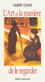 L'art, et la manière... de le regarder - Hubert Comte