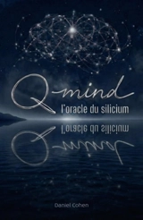 Q-Mind, l'oracle du silicium - Daniel Cohen