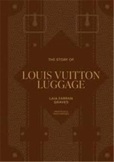 The Story of Louis Vuitton Luggage - Laia Farran Graves
