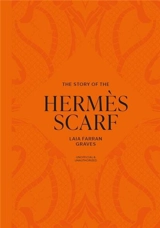 The Story of the Hermès Scarf - Laia Farran Graves