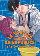 Le yakuza des bains publics (et moi). Vol. 2 - Takashi