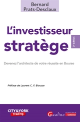 L'investisseur stratège : devenez l'architecte de votre réussite en bourse - Bernard Prats-Desclaux