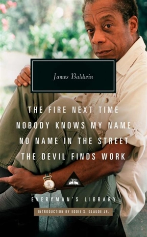 The Fire Next Time; Nobody Knows My Name; No Name in the Street - Baldwin, James