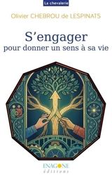 S'engager : pour donner un sens à sa vie - Olivier Chebrou de Lespinats