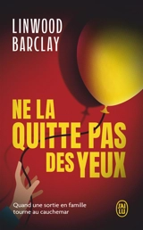 Ne la quitte pas des yeux - Linwood Barclay