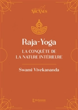 Raja-yoga : la conquête de la nature intérieure - Swami Vivekananda