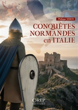 Conquêtes normandes en Italie - Philippe Simon