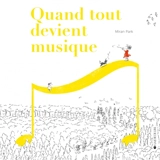 Quand tout devient musique - Miran Park