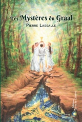 Les mystères du Graal - Pierre Lassalle