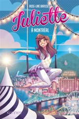 Juliette. Juliette à Montréal - Rose-Line Brasset
