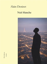 Nuit blanche - Alain Denizet