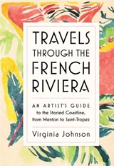 Travels Through the French Riviera - Virginia E. Johnson