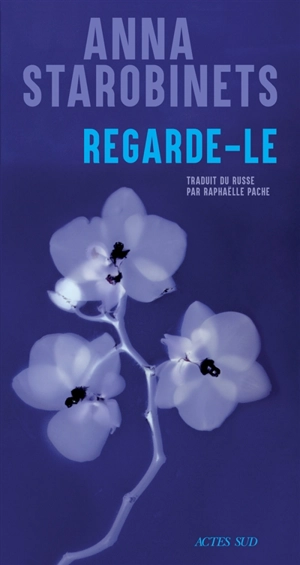 Regarde-le - Anna Starobinets