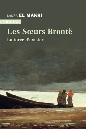 Les soeurs Brontë : la force d'exister - Laura El Makki