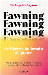 Fawning : se libérer du besoin de plaire - Ingrid Clayton