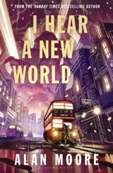 I Hear A New World - Moore, Alan