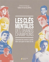 Les clés mentales des grands champions : comment les mettre à profit dans son sport et dans sa vie - Klöppel York-Peter