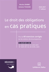 Le droit des obligations en cas pratiques : plus de 60 exercices corrigés sur les notions clés du programme : 2026-2027 - Nicolas Jeanne