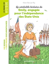 La véritable histoire d'Emily, engagée pour l'indépendance des Etats-Unis - Adrien Bail