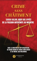 Crime sans châtiment : Sarah Halimi, neuf ans après : de la passion antisémite au meurtre