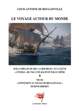 Le Voyage autour du monde : Sur la frégate "La Boudeuse" et la flûte "L'Etoile" de 1766 à 1769 - Louis Antoine de Bougainville