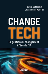 Change Tech : la gestion du changement à l'ère de l'IA - David Autissier