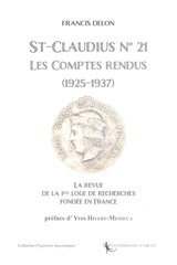 St-Claudius n° 21 : les comptes rendus (1925-1937) : la revue de la 1ère loge de recherches fondée en France - Francis Delon