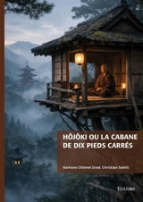 Hôjôki ou La cabane de dix pieds carrés - Rupert Brooke