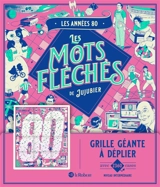 Les Années 80 : Les mots fléchés de Jujubier : Grille géante - Jujubier