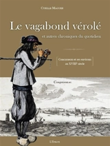 Le vagabond vérolé : et autres chroniques du quotidien : Concarneau et ses environs au XVIIIe siècle - Cyrille Maguer