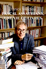 Pascal Assathiany, une vie de livres - Yanick Villedieu