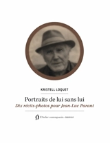 Portraits de lui sans lui - Kristell Loquet