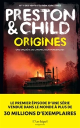 Une enquête de l'inspecteur Pendergast. Origines - Douglas Preston