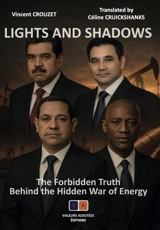 Lights and shadows : the forbidden truth behind the hidden war of energy - Vincent Crouzet