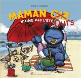 Maman Ours n'aime pas l'été - Ryan T. Higgins