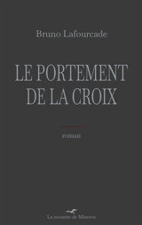 Le portement de la croix - Bruno Lafourcade