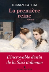 La première reine - Alessandra Selmi