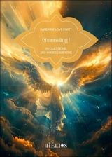 Channeling ! : 50 questions aux anges gardiens - Sandrine Love Ewitt