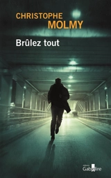 Brûlez tout - Christophe Molmy