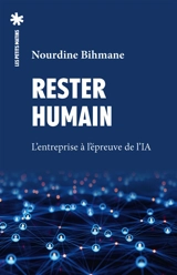 Rester humain : l'entreprise à l'épreuve de l'IA - Nourdine Bihmane