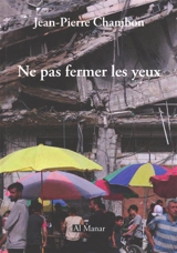 Ne pas fermer les yeux (sur Gaza ciblée) - Jean-Pierre Chambon