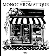 Monochromatique : les petites boutiques : livre de coloriage mystère - Lisa Magano