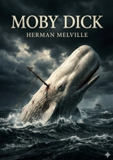 Moby Dick : by Herman Melville - Melville, Herman