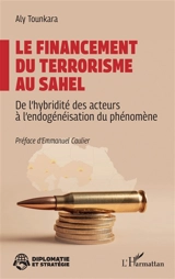 Le financement du terrorisme au Sahel : de l'hybridité des acteurs à l'endogénéisation du phénomène - Aly Tounkara