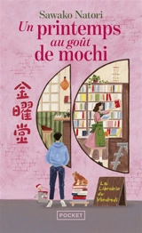 La librairie du vendredi. Vol. 1. Un printemps au goût de mochi - Sawako Natori