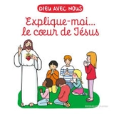 Dieu avec nous : explique-moi... le Sacré Coeur - Aldric de Bizemont