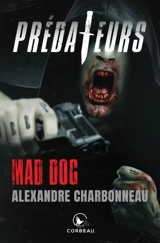Mad dog - Charbonneau, Alexandre