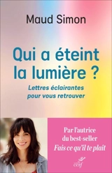 Rallumer la lumière : lettres éclairantes pour vous retrouver - Maud Simon