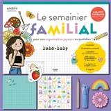Le semainier familial : pour une organisation joyeuse au quotidien ! : 2026-2027 - @Andrea_drw_