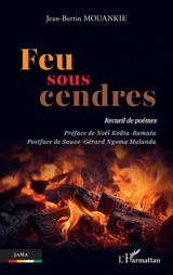 Feu sous cendres : recueil de poèmes - Jean-Bertin Mouankie